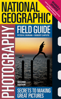 National Geographic Photography Field Guide: Secrets to Making Great Pictures 079225676X Book Cover