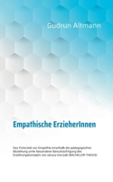 Empathische ErzieherInnen: Das Potenzial von Empathie innerhalb der pädagogischen Beziehung unter besonderer Berücksichtigung des Erziehungskonzepts ... Korczak (BACHELOR-THESIS) (German Edition) 3750427364 Book Cover