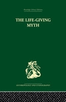 The Life-giving Myth and Other Essays 0415866707 Book Cover