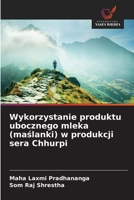 Wykorzystanie produktu ubocznego mleka (maslanki) w produkcji sera Chhurpi (Polish Edition) 6208818028 Book Cover