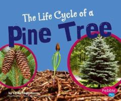 The Life Cycle of a Pine Tree (Pebble Plus) 0736867120 Book Cover
