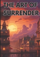 THE ART OF SURRENDER B0F5MWVWHJ Book Cover