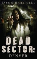 Dead Sector: Denver 1535589256 Book Cover