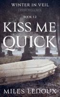 Kiss Me Quick (Winter in Veil Book 12) (Winter in Veil: A Mystery Novella) 1882508920 Book Cover