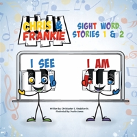 Chris & Frankie: Sight Word Stories 1 & 2 1737377926 Book Cover