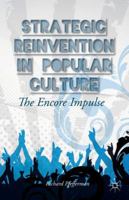 Strategic Reinvention in Popular Culture: The Encore Impulse 1137373180 Book Cover