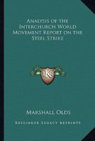 Analysis of the Interchurch World Movement Report on the Steel Strike 1162791624 Book Cover