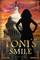 Toni's Smile: A novel about power and the first Blatina President of the United States 0578567199 Book Cover