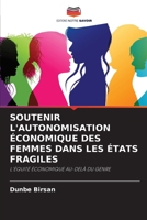 Soutenir l'Autonomisation Économique Des Femmes Dans Les États Fragiles (French Edition) 6207615336 Book Cover