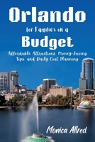 Orlando for Families on a Budget: Affordable Attractions, Money-Saving Tips, and Daily Cost Planning (2026 Adventure Guide) B0GY54VNQS Book Cover