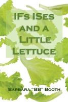 IFs ISes and a Little Lettuce 1098032128 Book Cover