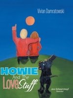Howie and the Love Stuff 1479737143 Book Cover