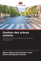 Gestion des arbres urbains (French Edition) 6209548229 Book Cover