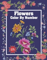 Flowers Color by Number for kids Ages 6-12: Flower color by number coloring for man Women. Easy Flower illustration color by number for kids ages 6-12 B09DM5YGSM Book Cover