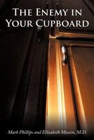 The Enemy in Your Cupboard 1467034940 Book Cover
