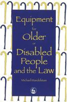 Equipment for Older or Disabled People and the Law 1853023523 Book Cover