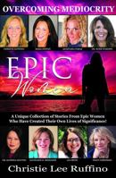 Overcoming Mediocrity - Epic Women B0CJ43R4BS Book Cover