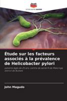 Étude sur les facteurs associés à la prévalence de Helicobacter pylori (French Edition) 620236081X Book Cover