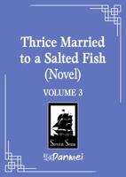 Thrice Married to a Salted Fish (Novel) Vol. 3 B0FRFBY9QW Book Cover