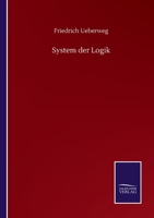 System Der Logik Und Geschichte Der Logischen Lehren 3752512903 Book Cover