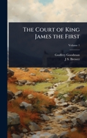The Court of King James the First 1024076229 Book Cover