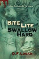 Bite Lite, Swallow Hard 1478373954 Book Cover