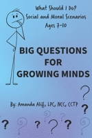 What Should I Do? Social and Moral Scenarios: Big Questions for Growing Minds 1961752379 Book Cover