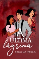 A Última Lágrima (Portuguese Edition) 6500139569 Book Cover