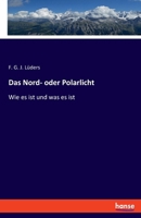 Das Nord- oder Polarlicht: Wie es ist und was es ist (German Edition) 3348081858 Book Cover