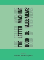 The Letter Machine Book of Interviews 0988713748 Book Cover