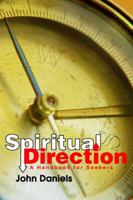 Spiritual Direction: A Handbook for Seekers 0595371302 Book Cover