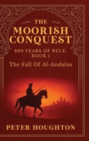 The Moorish Conquest 1918243301 Book Cover