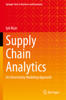 Supply Chain Analytics: An Uncertainty Modeling Approach 3031303466 Book Cover