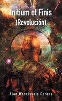 Initium et Finis (Revolución) 1506538967 Book Cover