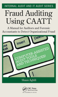 Fraud Auditing Using Caatt: A Manual for Auditors and Forensic Accountants to Detect Organizational Fraud 0367145618 Book Cover