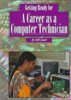 Getting Ready for a Career as a Computer Technician 156065550X Book Cover