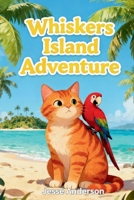 Whiskers' Island Adventure B0FHGZ77WS Book Cover