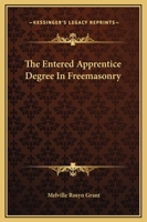 The Entered Apprentice Degree In Freemasonry 1417942770 Book Cover