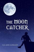 The Moon Catcher 1976596378 Book Cover