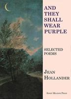 And They Shall Wear Purple: New and Selected Poems 1937679624 Book Cover