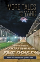 More Tales from the Yard: STORIES FROM INSIDE THE PRISON Memoirs of a Correctional Officer 1663268118 Book Cover