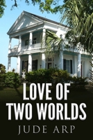 Love of Two Worlds 1541100492 Book Cover