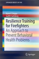 Resilience Training for Firefighters: An Approach to Prevent Behavioral Health Problems 3319387782 Book Cover