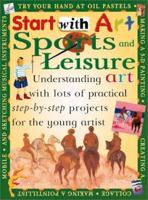 Sports And Leisure,Start W/Art (Start With Art) 076130844X Book Cover
