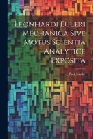 Leonhardi Euleri Mechanica Sive Motus Scientia Analytice Exposita 1021321265 Book Cover