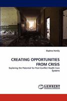 Creating Opportunities from Crisis 3843371237 Book Cover