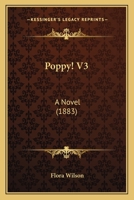 Poppy! V3: A Novel 1164890190 Book Cover