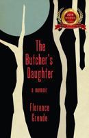 The Butcher's Daughter: A Memoir 0692803610 Book Cover
