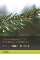 MIND REFRESHING VOCABULARY GAMES: CROSSWORD PUZZLE B0C1J3FXZ6 Book Cover