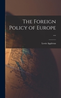 The Foreign Policy of Europe ... 1241425590 Book Cover